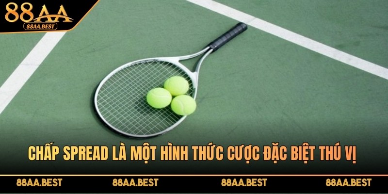 Chấp Spread là một hình thức cược đặc biệt