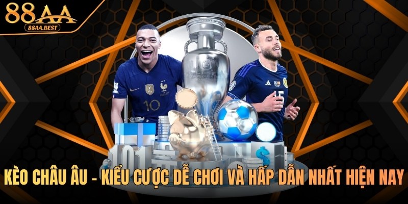 kèo châu âu tại nhà cái 88aa